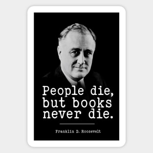 Franklin D. Roosevelt About Books | WW2 Quote Sticker